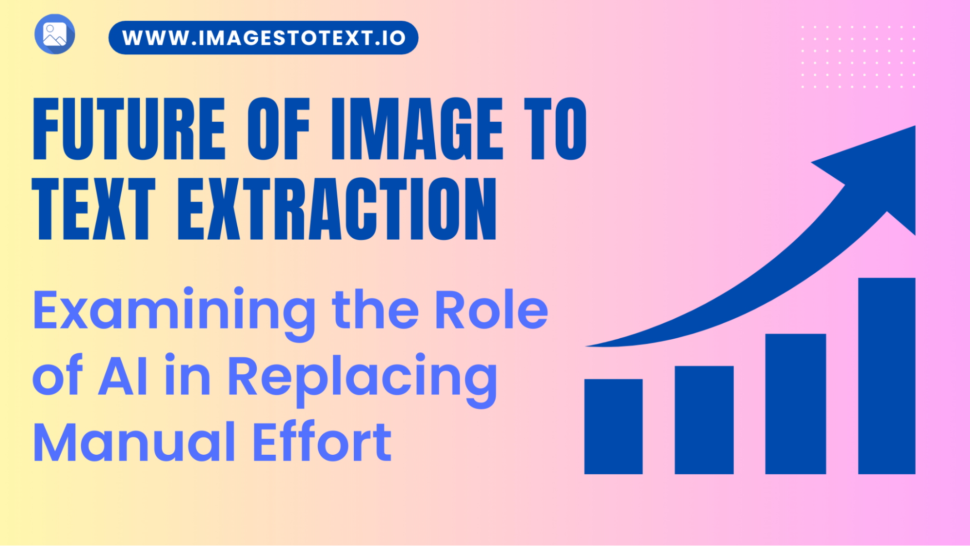 Future of Image to Text Extraction: Examining the Role of AI in Replacing Manual Effort