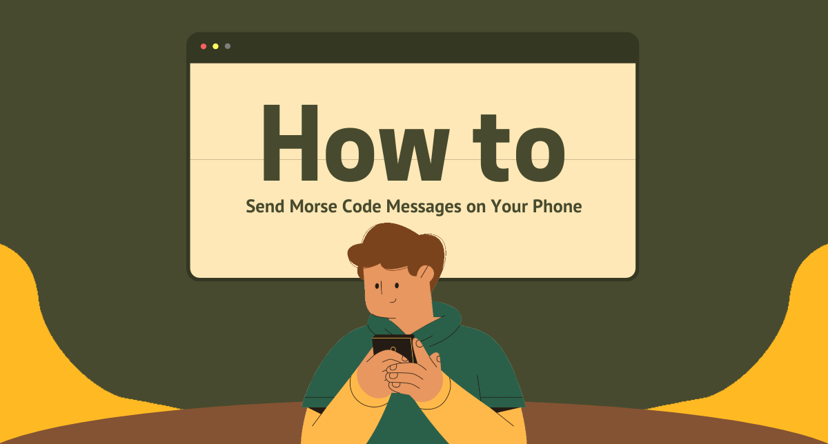 How to Send Morse Code Messages on Your Phone – A Guide